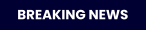 BREAKING NEWS